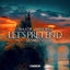 Let's Pretend - Outforce Extended Remix
