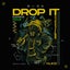 Drop It - Extended Mix
