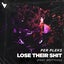 Lose Their Shit (feat. Dottychu) - Extended Mix