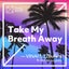 Take My Breath Away feat. Donna Lugassy - Extended Mix