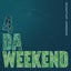 4 Da Weekend
