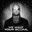 We Want Your Soul - Extended Mix