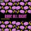 RAVE ALL NIGHT