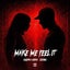 Make Me Feel It