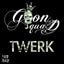 Twerk (feat. Trapzillas)