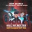 Kill Me Better feat. Trevor Daniel - Don Diablo Extended VIP Mix
