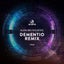 Dementio - 2017 Remix