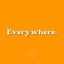 Everywhere