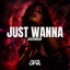 Just Wanna - Extended Mix