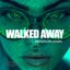 Walked Away - Extended Mix