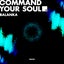 Command Your Soul