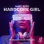 Hardcore Girl - Bodybangers & Marc Korn Extended Mix