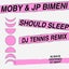 should sleep - DJ Tennis Remix