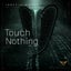 Touch Nothing - Extended