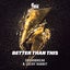 Better Than This - Extended Mix