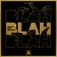 Blah Blah Blah - Extended Mix