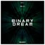 Binary Dream