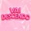 VAI DESCENDO