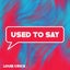 Used To Say - Extended Mix