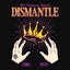 DISMANTLE