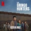 Gringo Hunter - De la Serie de Netflix "Gringo Hunters"