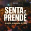 SENTA E PRENDE