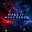 Make It Make Sense - Extended Club Mix