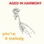 You're a Melody