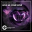 Give Me Your Love - Classic Mix