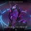 Nothing To Prove - Extended Mix