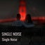 SINGLE NOISE