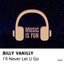 I'll Never Let U Go - Extended Mix