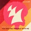 You See The Trouble With Me - Extended Mix