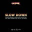 Slow Down
