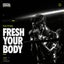 Fresh Your Body - Extended Mix