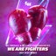 We Are Fighters (Joey Riot Remix) - Extended Mix