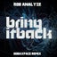 Bring It Back - Dubaxface Remix