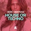 House or Techno - Original Club Mix