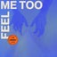 Feel Me Too - Extended Mix