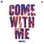 Come With Me - Extended Mix