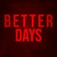 Better Days