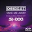 Take Me Away - Si-Dog Remix