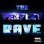 The Perfect Rave - DJ Edit