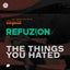 The Things You Hated - Extended Mix