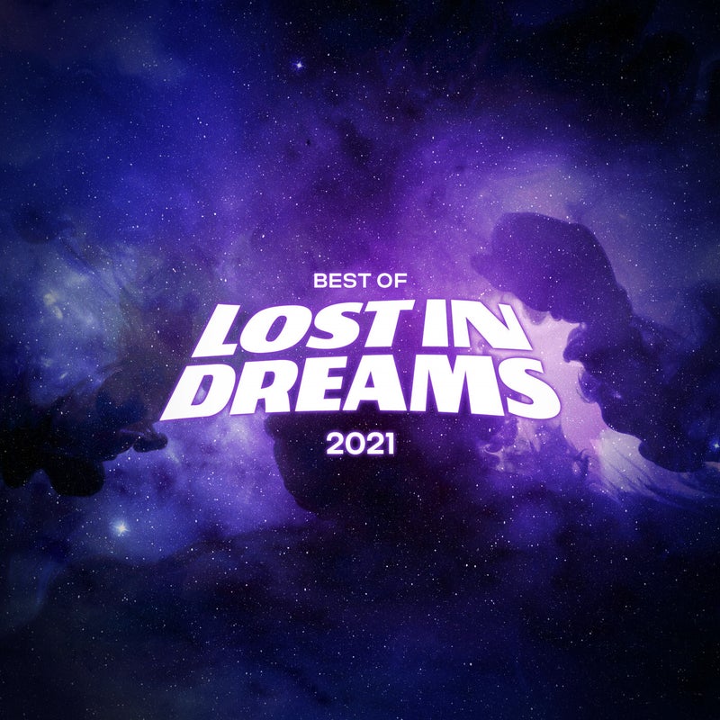 Best of Lost In Dreams: 2021