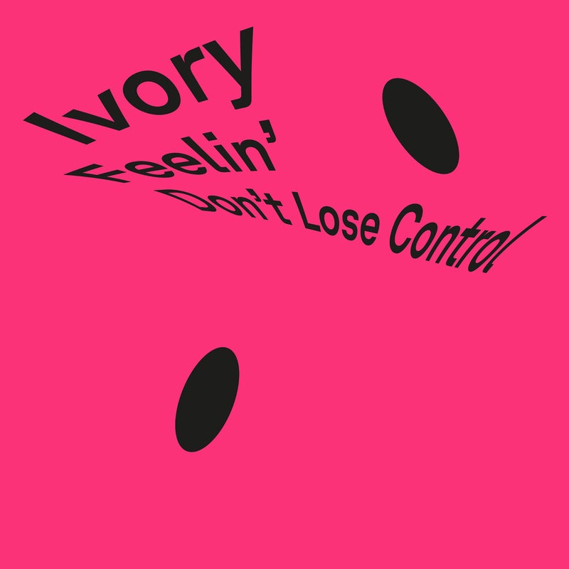 Feelin' / Don't Lose Control