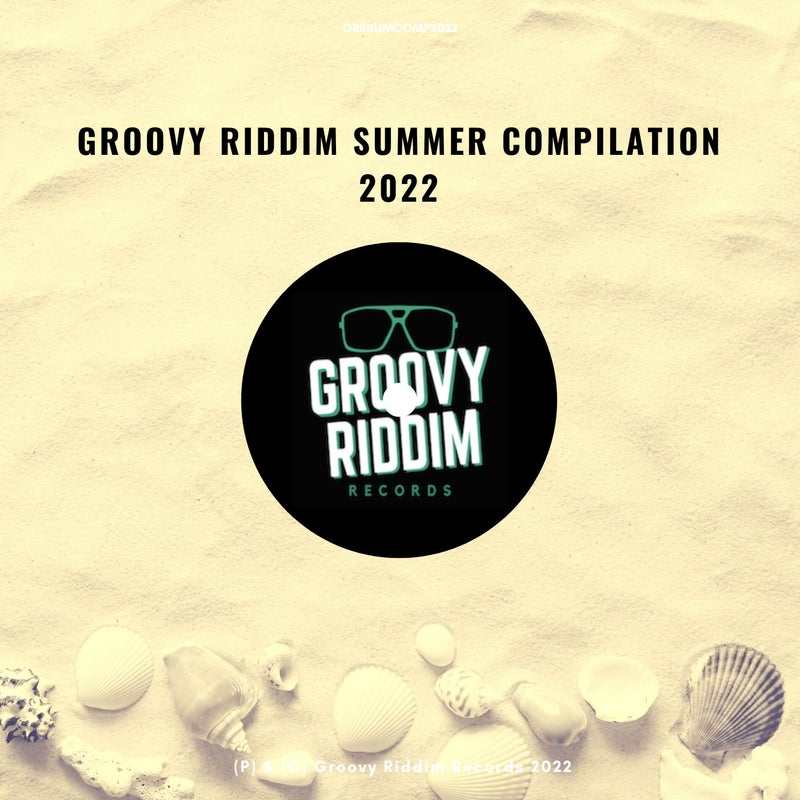 Groovy Riddim Summer Compilation 2022