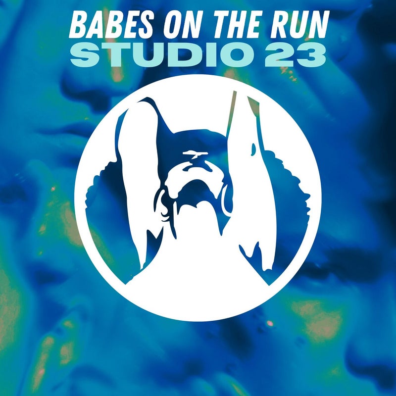 Babes On The Run - Studio 23