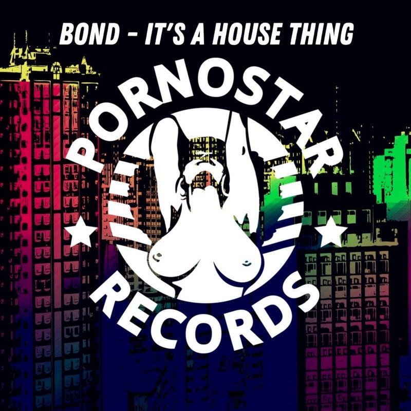 BOND - It's A House Thing