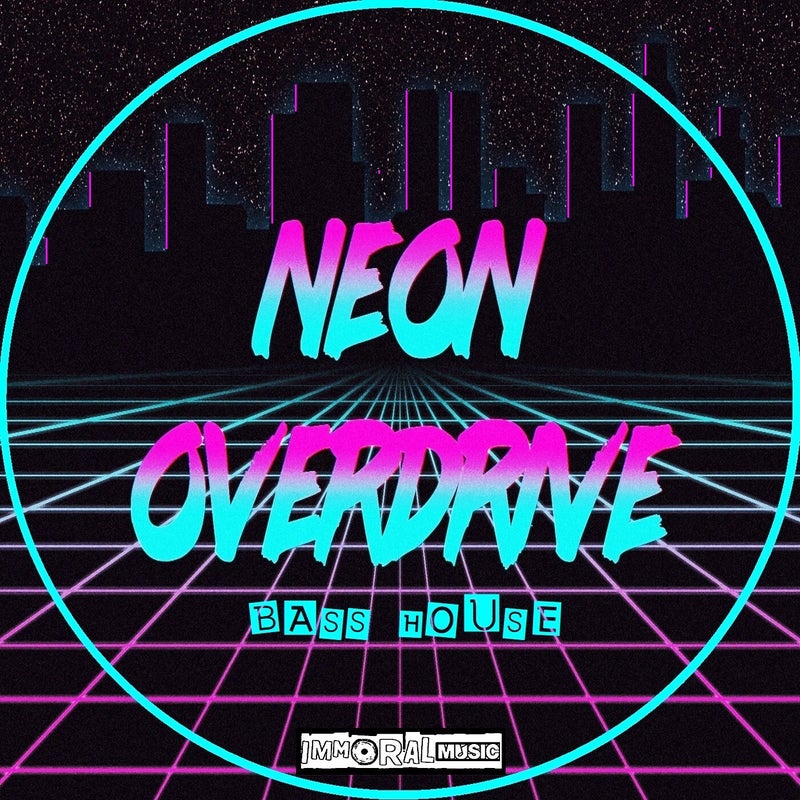Neon Overdrive Bass House